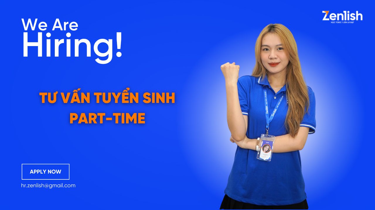 zenlish tuyển dụng tư vấn tuyển sinh trung tâm anh ngữ