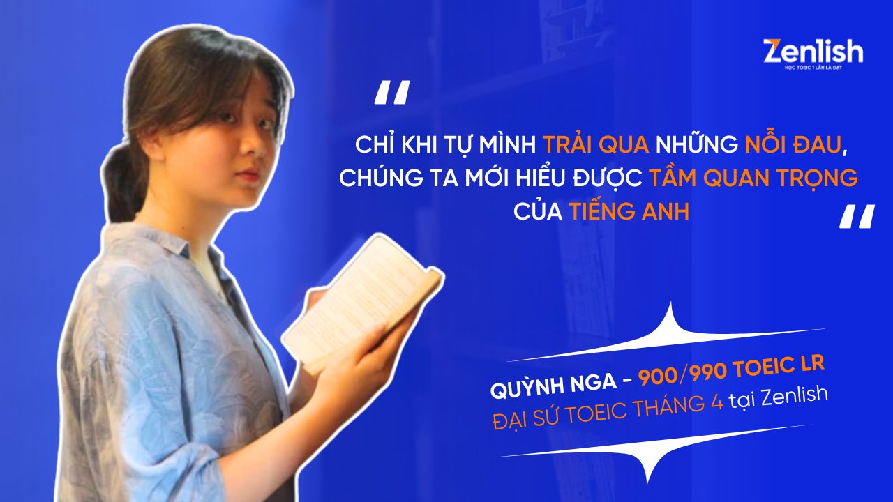 QUỲNH NGA - ĐẠI SỨ TOEIC THÁNG 4 tại Zenlish